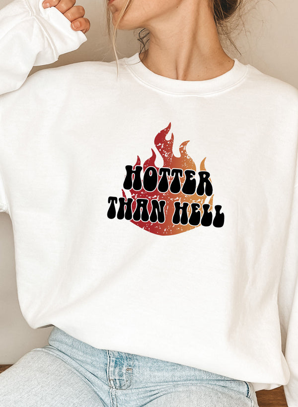 Hotter Than Hell Sweat Shirt